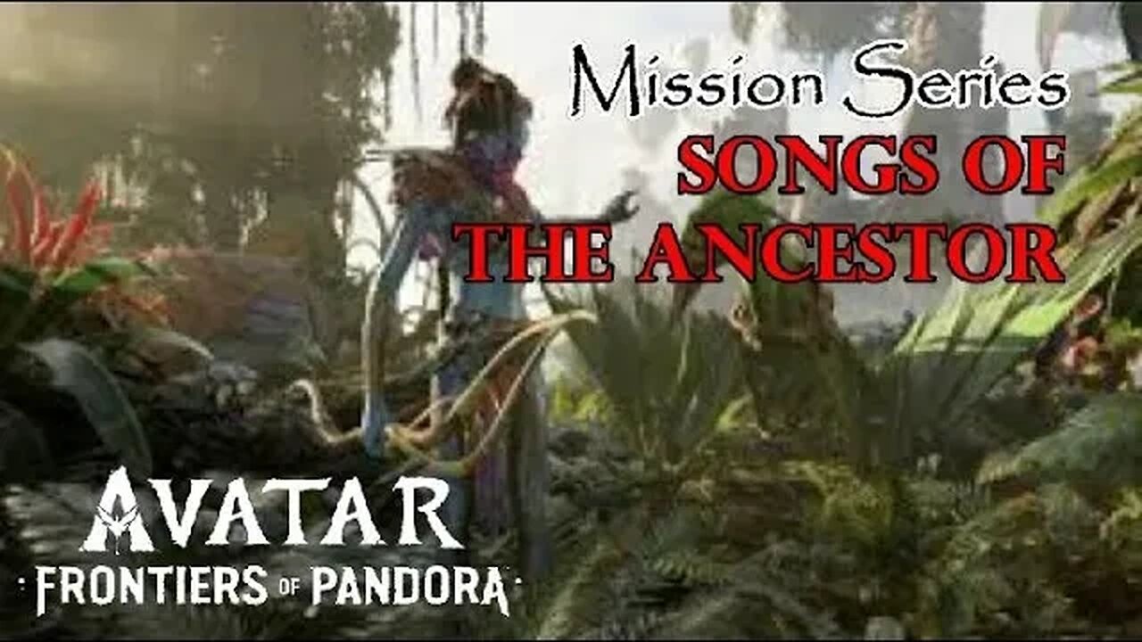 Songs of the Ancestor | Avatar: Frontiers of Pandora