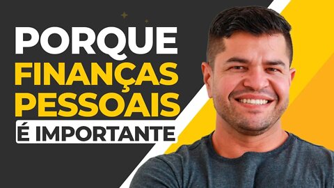 PORQUE FINANÇAS PESSOAIS É IMPORTANTE | Controle suas finanças pessoais