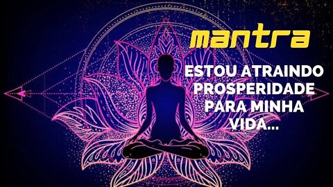 MANTRA DO DIA - ESTOU ATRAINDO PROSPERIDADE PARA MINHA VIDA... #mantra #afirmações #leidaatração