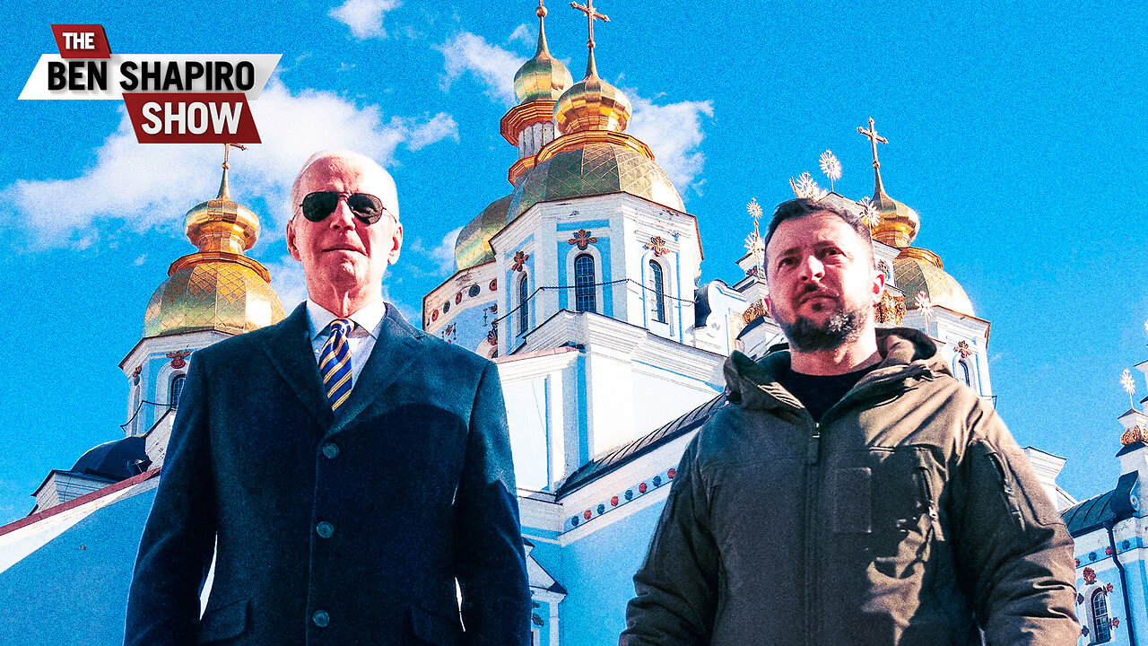 Ep. 1672 - Biden Visits Ukraine, Not Ohio Or The Border