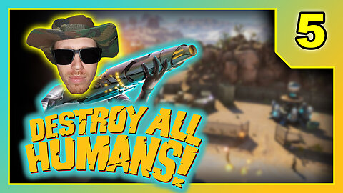 Destroy All Humans - Playthrough Part 5