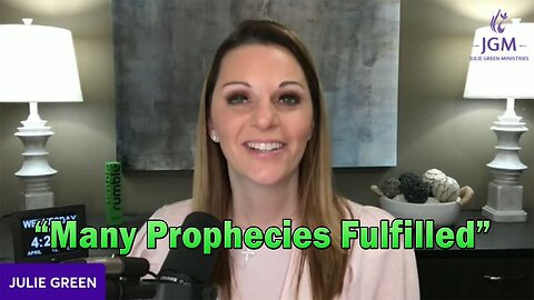 Julie Green Latest Intel 4.15.23: "Many Prophecies Fulfilled"