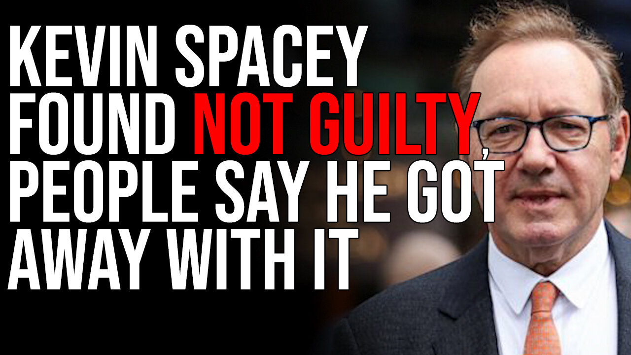 Kevin Spacey Found NOT GUILTY, People Say He GOT AWAY WITH IT