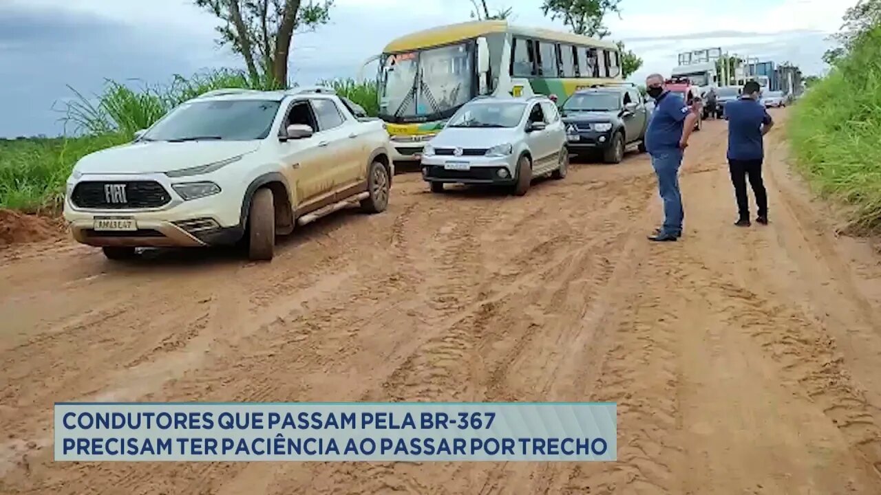 Condutores que passam pela BR-367 precisam ter paciência ao passar por trecho