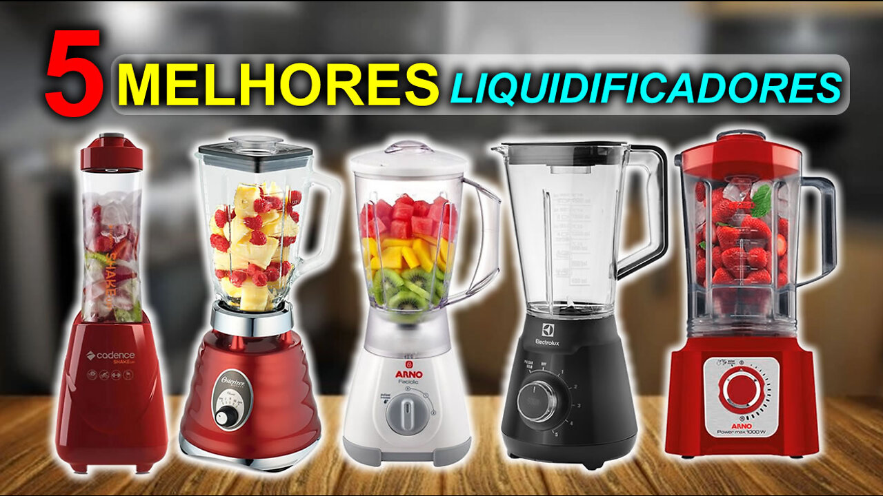 5 Melhores Liquidificadores do Mercado