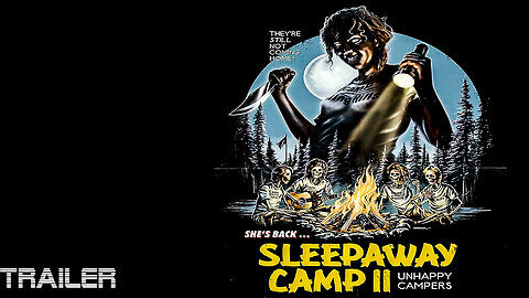 SLEEPAWAY CAMP II: UNHAPPY CAMPERS - OFFICIAL TRAILER - 1988