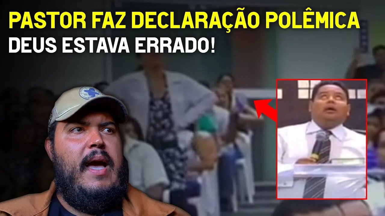 Pastor faz declaração polêmica - Deus estava errado