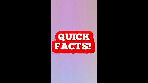 Quick Facts Part 1