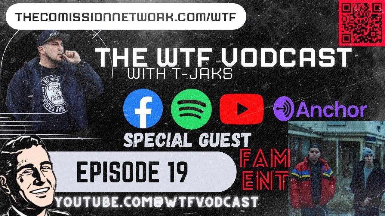 The WTF Vodcast EPISODE 19 - Featuring F.A.M. Ent