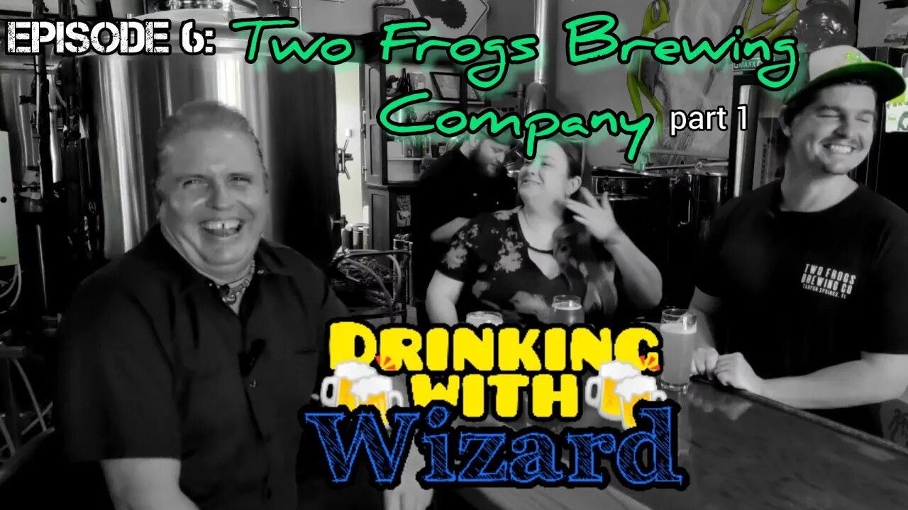 Drinking w/ Wizard Episode 6: Two Frogs Brewing Company