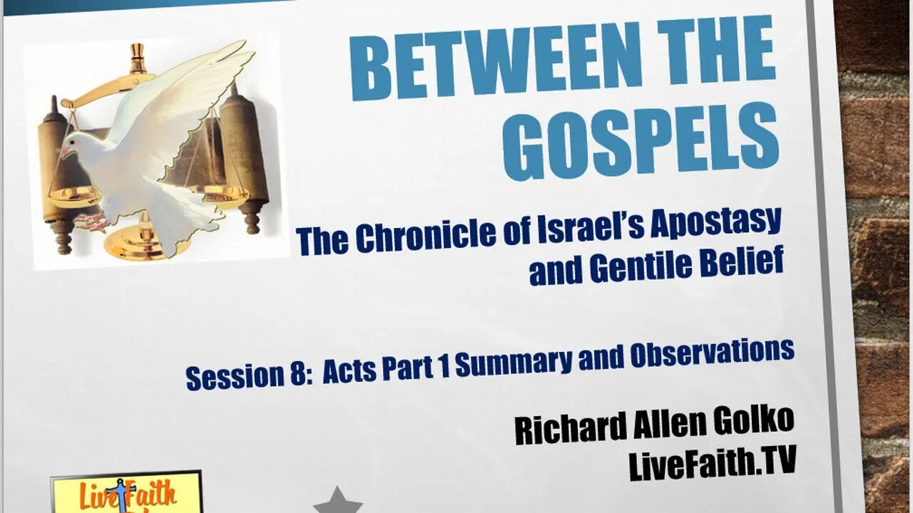 Between the Gospels -- Session 8: Summary of the First 12 Chapters of Acts