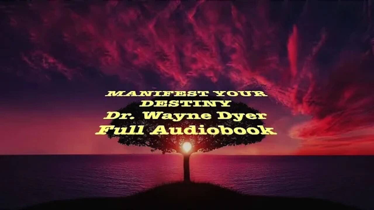 MANIFESTING YOUR DESTINY by Dr WAYNE DYER