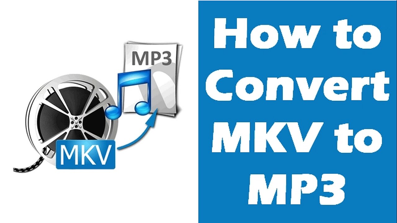 How to Convert MKV Files to MP3 Easily and Quickly?