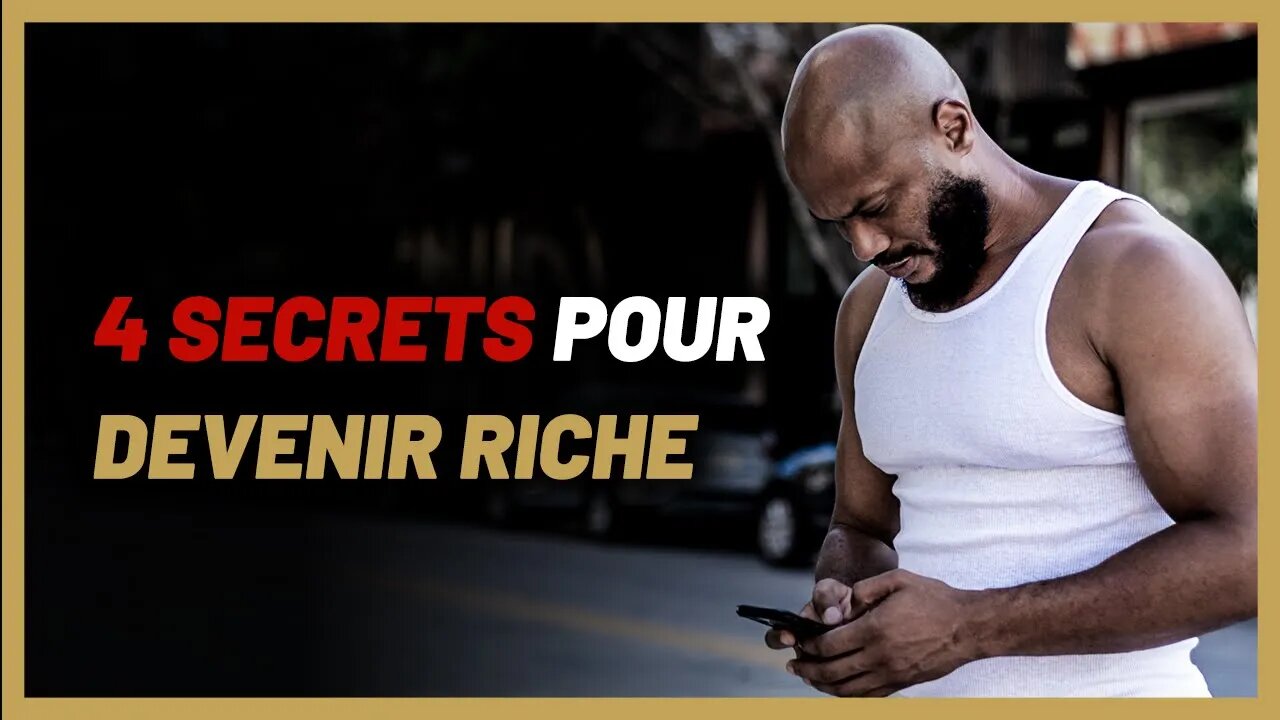 4 secrets qui les ont permis de devenir riches en partant de zero