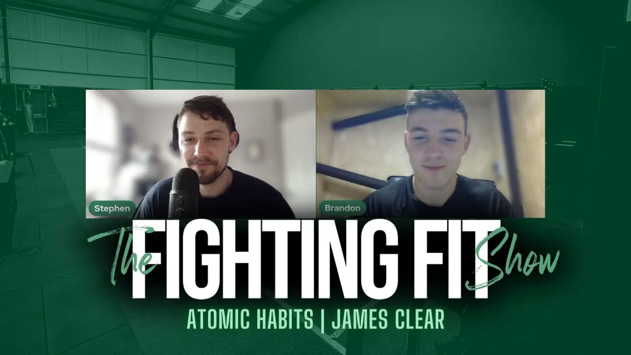 The Fighting Fit Show | Atomic Habits | James Clear