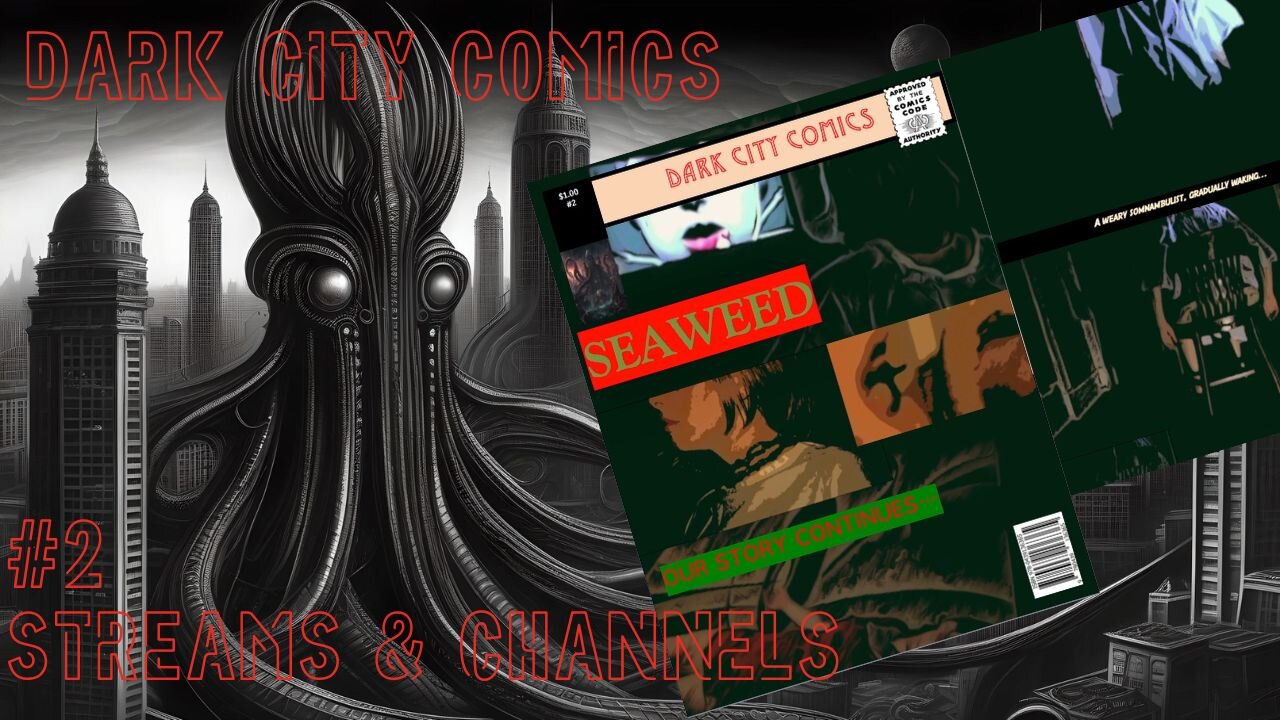 Seaweed Graphic Novel #2 Streams and Channels: Lovecraft, Lynch and Jung walk into a film studio....