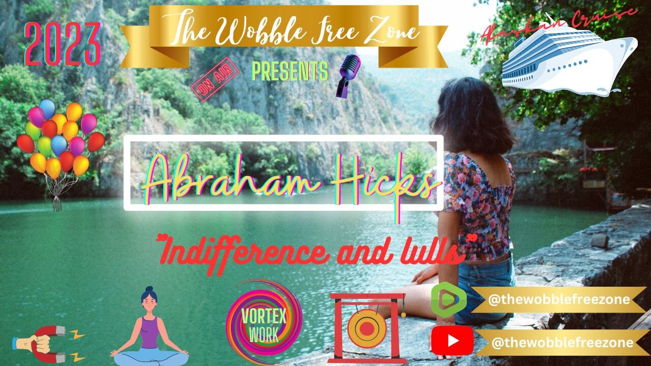 Abraham Hicks, Esther Hicks " Indifference and lulls" Alaskan Cruise