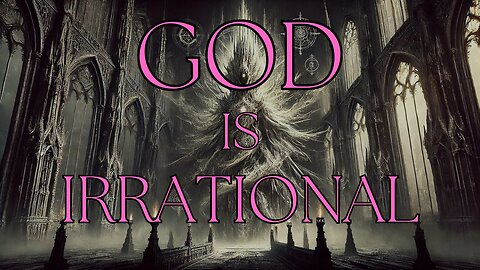 God is Irrational