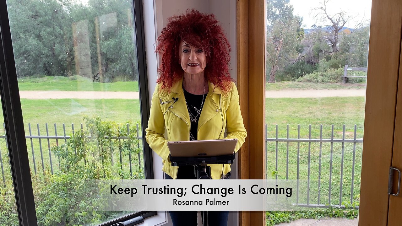 Keep Trusting, Change Is Coming