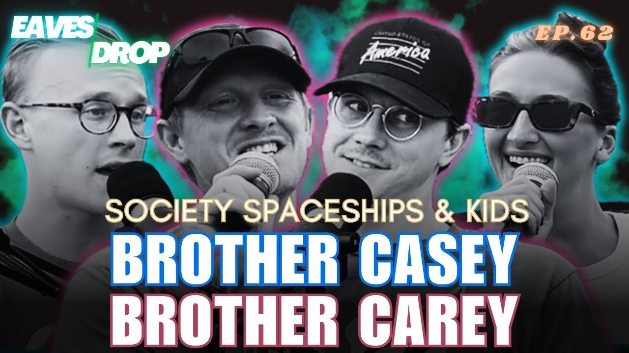 Eavesdrop Podcast - Ep 62: Casey Passer & Carey Passer - Society, Spaceships, and Children