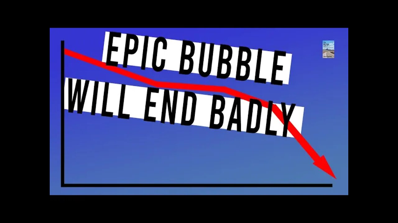 Legendary Investor: Full Fledged Epic Bubble Bursting Will Be Most Important Event