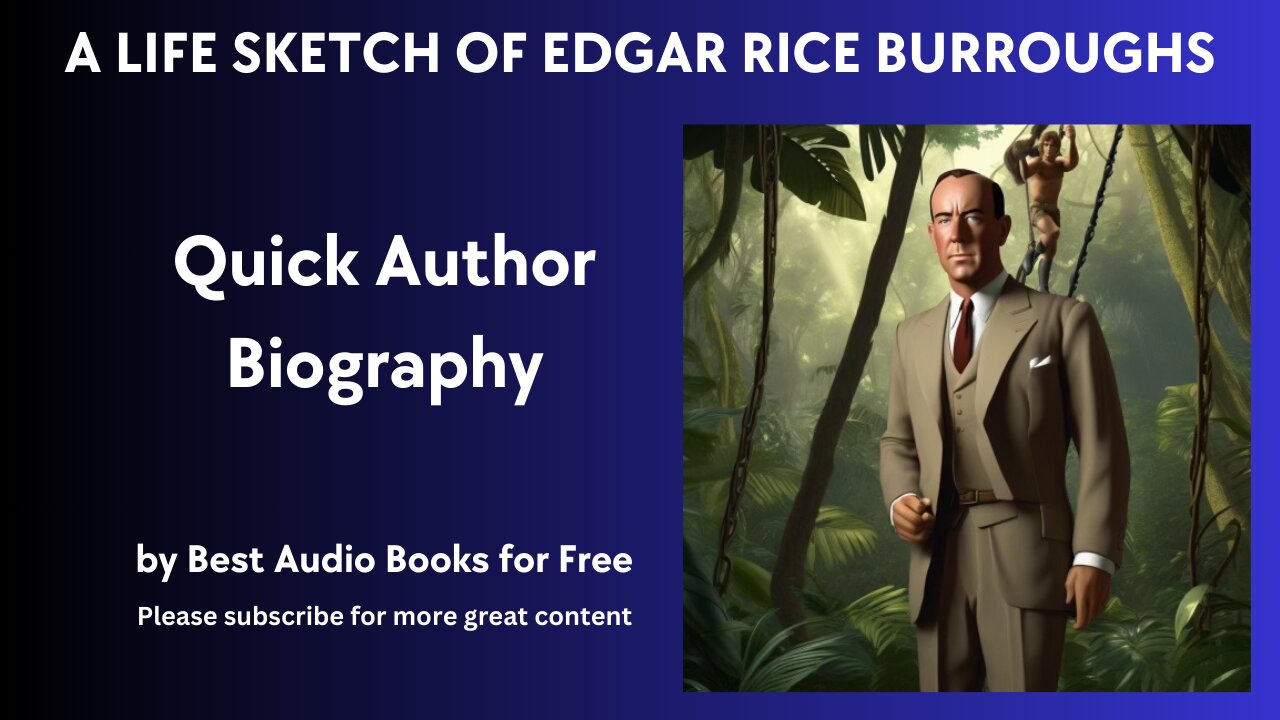 A Life Sketch and Quick Biography of Edgar Rice Burroughs