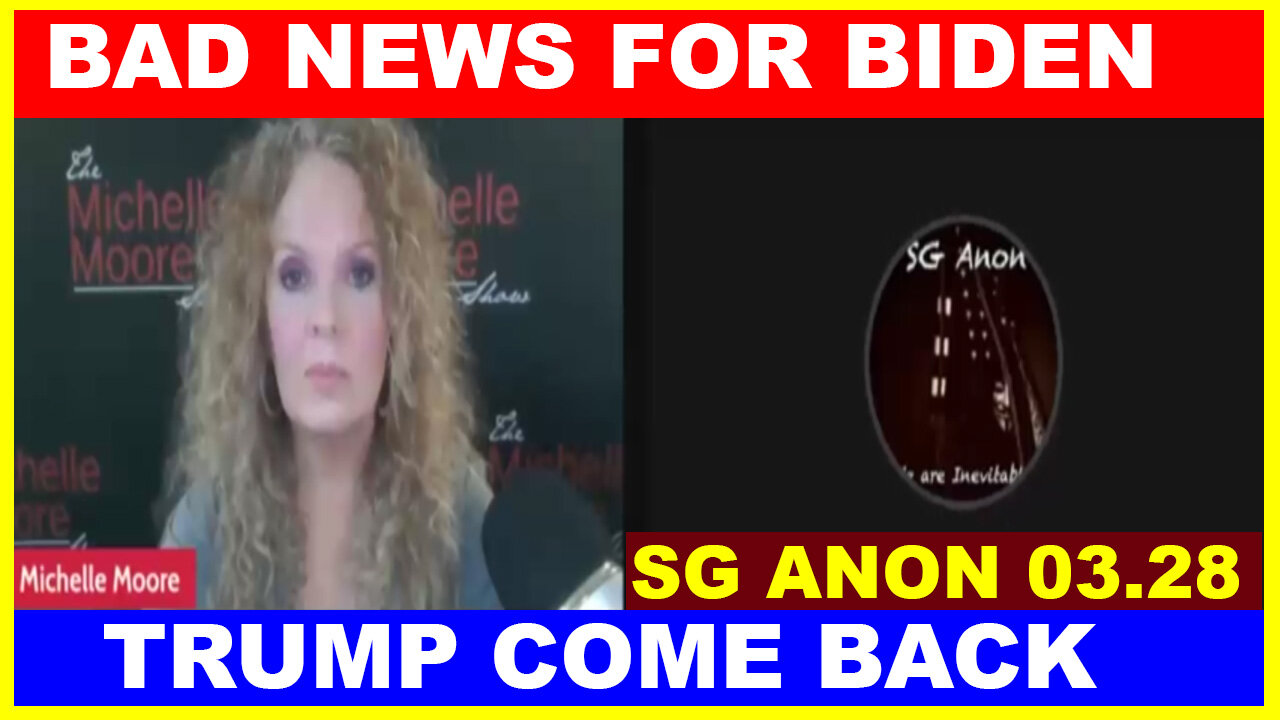 SG Anon Situation Update 03.28: BAD NEWS FOR BIDEN, TRUMP COME BACK - Juan O Savin