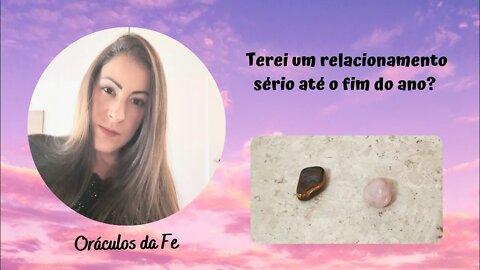 Terei um relacionamento sério até o fim do ano?