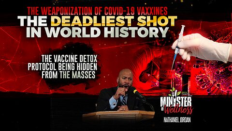 The WEAPONZATION Of The COVID-19 VAXXINE – HOW TO DETOX FROM THE DEADLIEST SHOT IN WORLD HISTORY