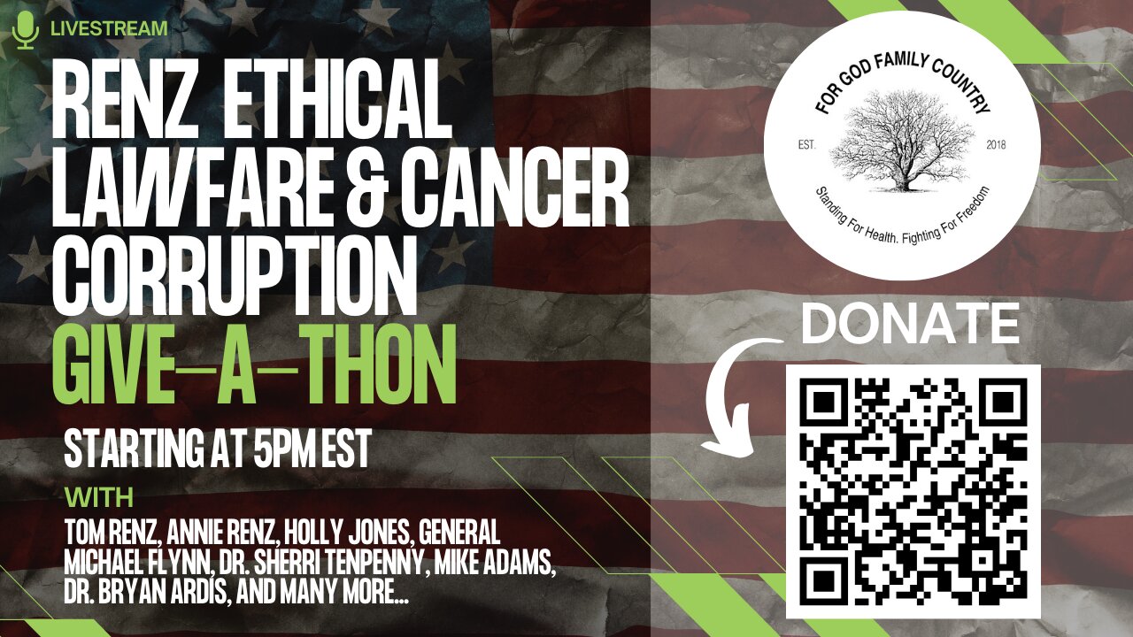 LIVESTREAM Renz Ethical Lawfare & Cancer Corruption Give-A-Thon, Thursday 12.12 starting at 5pm EST