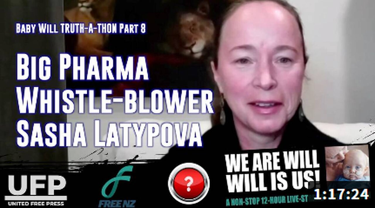 Baby Will TRUTH-A-THON PART 8: Big Pharma Whistle-blower Sasha Latypova