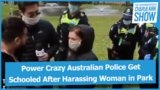 Power Crazy Australian Police Get Schooled After Harassing Woman in Park