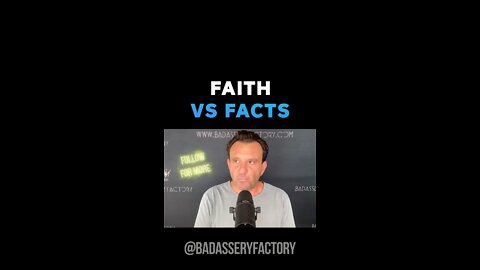 Faith vs Facts