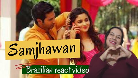 Samjhawan - Brazilian react video | Hello Cinthia