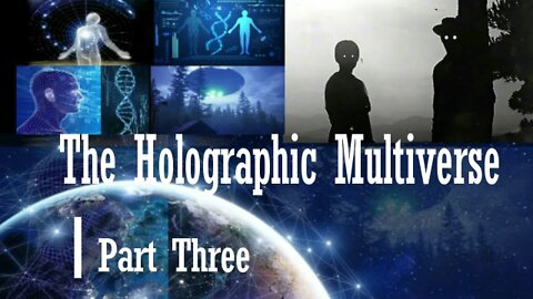 The Holographic Multiverse | Part 3