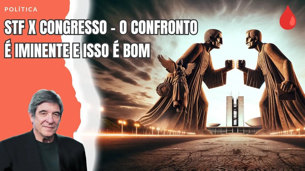 STF X CONGRESSO - O CONFRONTO É IMINENTE E ISSO É BOM