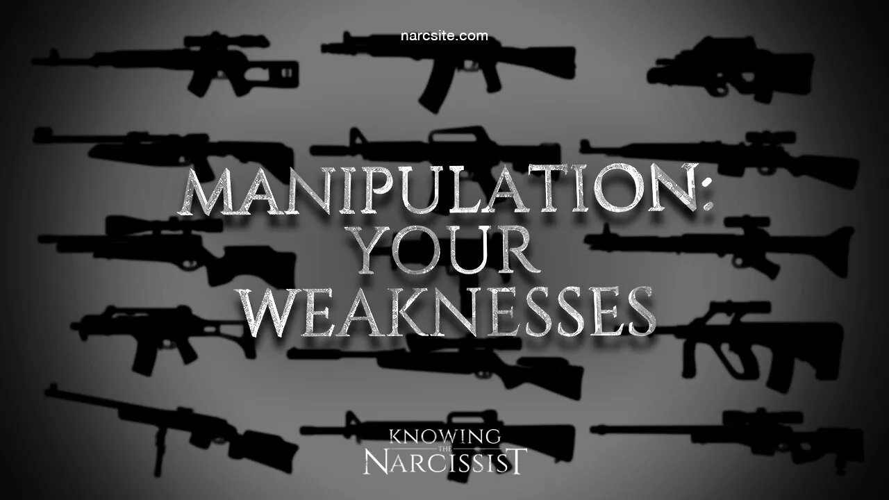 Manipulation : Your Weaknesses