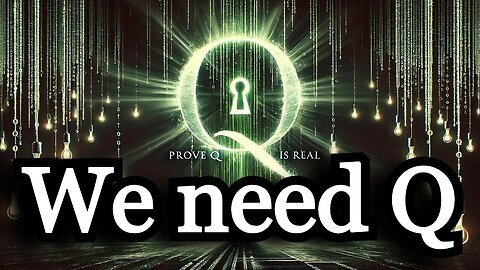 PROVE Q IS REAL - We need Q, the World Needs Q Back please!