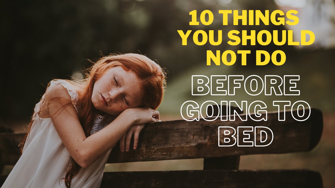 10 Things You Should NOT Do Before Going to Bed! |