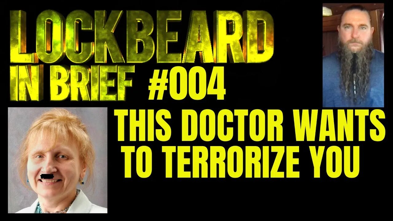 LOCKBEARD IN BRIEF #004. This Doctor Wants To Terrorize You.