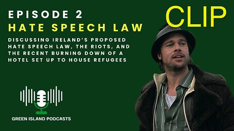 Episode 2 Clip - Ireland's Hate Speech Legislation