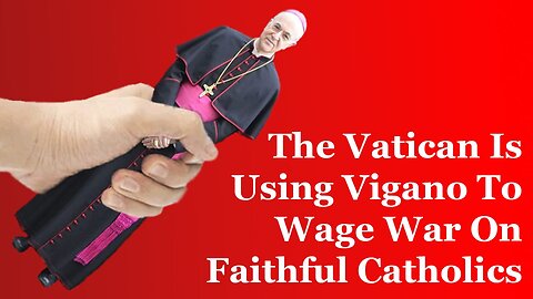 The Heretics Take Advantage Of The Vigano Mess To Go After All Traditionalists