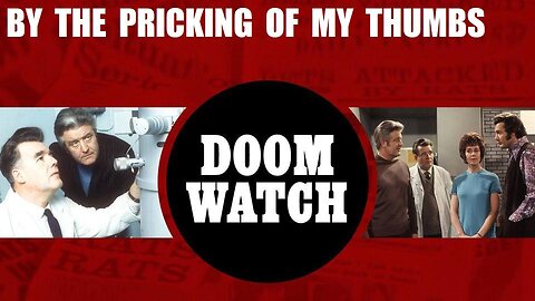 DOOMWATCH: BY THE PRICKING OF MY THUMBS Jan 18, 1971 - The BBC Sci-Fi TV Series COMPLETE PROGRAM in HD