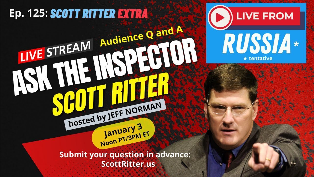 Scott Ritter Extra: Ask the Inspector Ep. 125