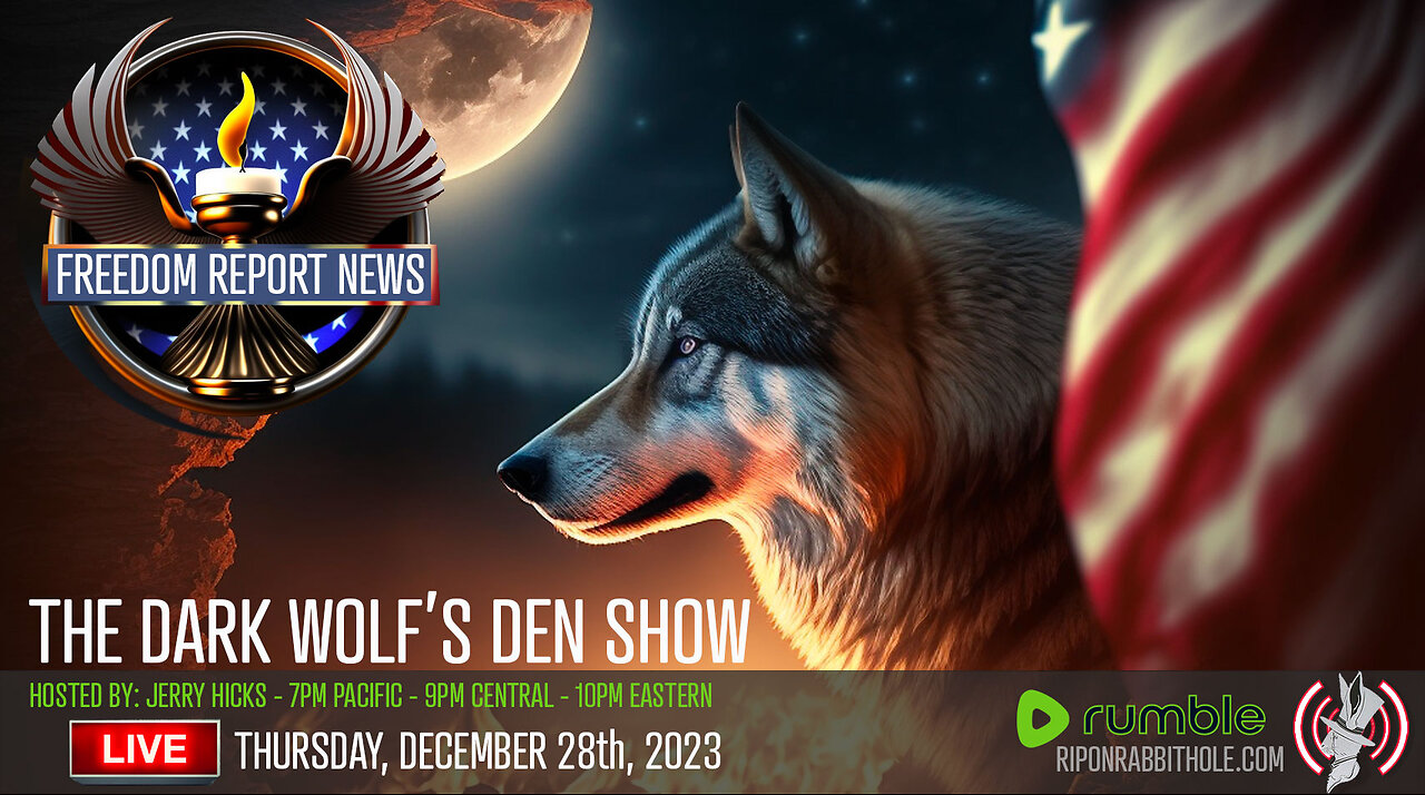 THE DARK WOLF’S DEN SHOW – FREEDOM REPORT NEWS