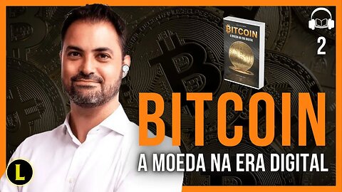 BITCOIN: A MOEDA na era DIGITAL de Fernando Ulrich - parte 2