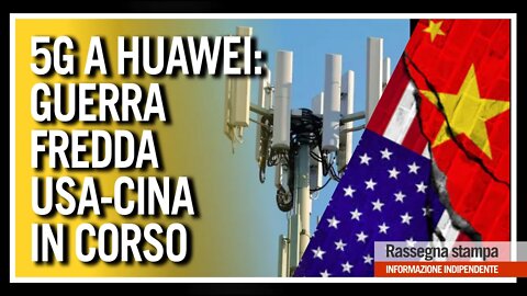 Rete 5G a Huawei, Guerra fredda USA-Cina in corso - TG CDC & Vero Giornale - 9 Luglio 2020