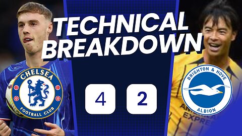 Palmers 4 Makes History ! Chelsea 4 2 Brighton Analysis