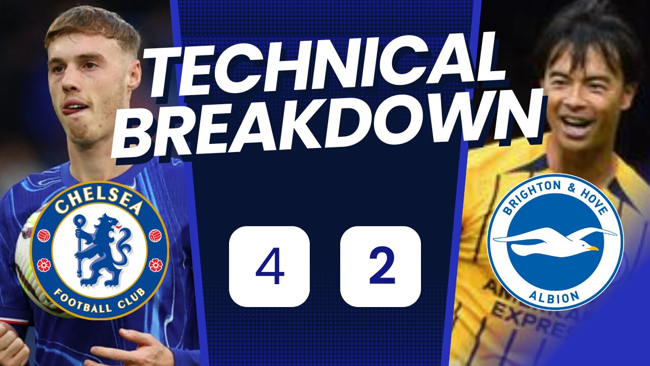 Palmers 4 Makes History ! Chelsea 4 2 Brighton Analysis
