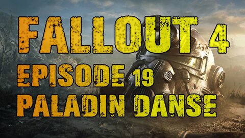 FALLOUT 4 | EPISODE 19 PALADIN DANSE